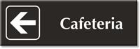 Cafeteria with Left Arrow Engraved Sign