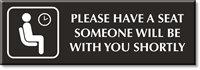 Please Have A Seat Engraved Sign