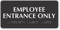 Employee Entrance Only Tactile Touch Braille Sign