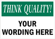THINK QUALITY Sign