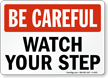 Be Careful Watch Your Step Sign