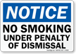 No Smoking Under Penalty Of Dismissal Sign